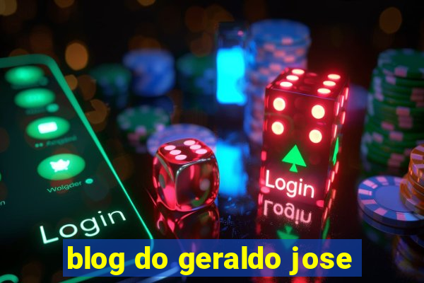 blog do geraldo jose